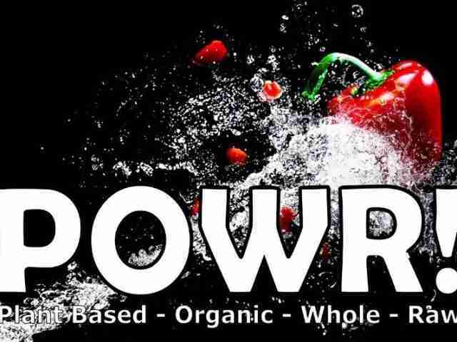 POWR! is Plant Based, Organic, Whole and Raw!